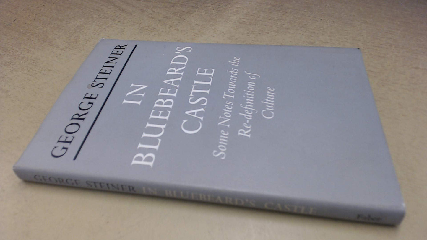 In Bluebeard's Castle: Some Notes Towards the Re-Definition of Culture book cover