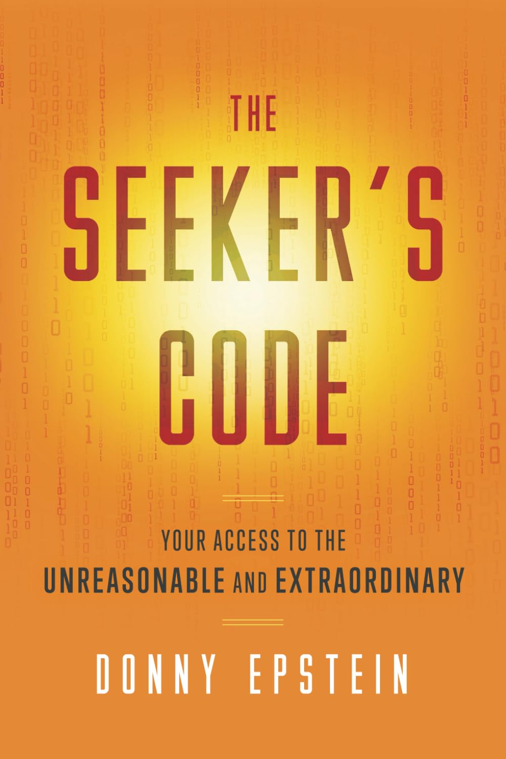 Seeker's Code: Your Access to the Unreasonable and Extraordinary