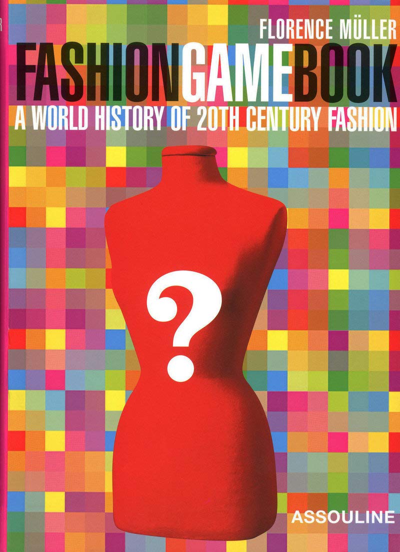Fashion Game Book: A World History of 20th Century Fashion book cover