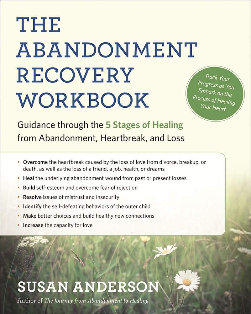 Abandonment Recovery Workbook: Guidance Through the Five Stages of Healing from Abandonment, Heartbreak, and Loss book cover