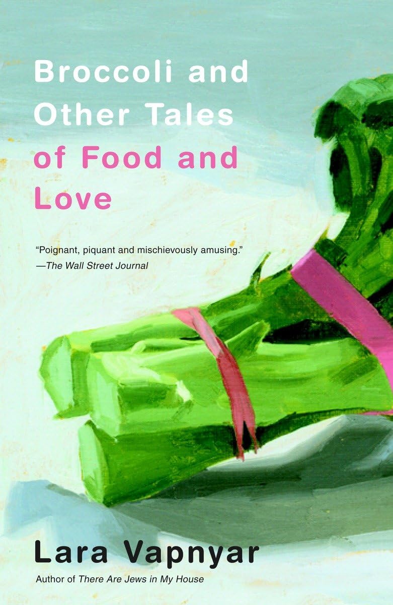 Broccoli and Other Tales of Food and Love book cover