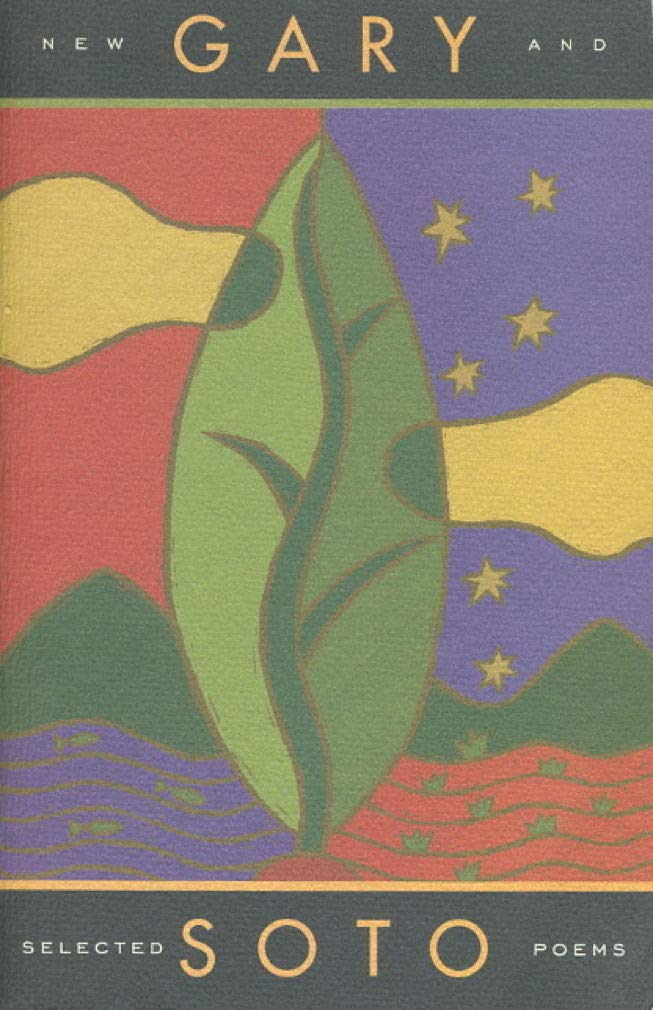 Gary Soto: New and Selected Poems (Contemporary American Poetry, Poetry Books for Teens and Adults) book cover