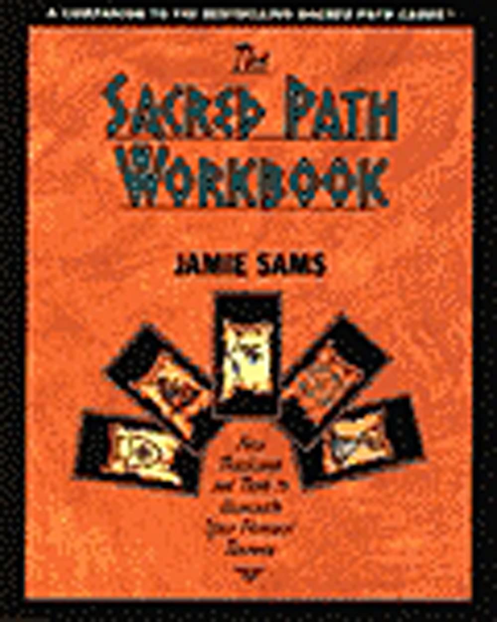 Sacred Path Workbook: New Teachings and Tools to Illuminate Your Personal Journey book cover