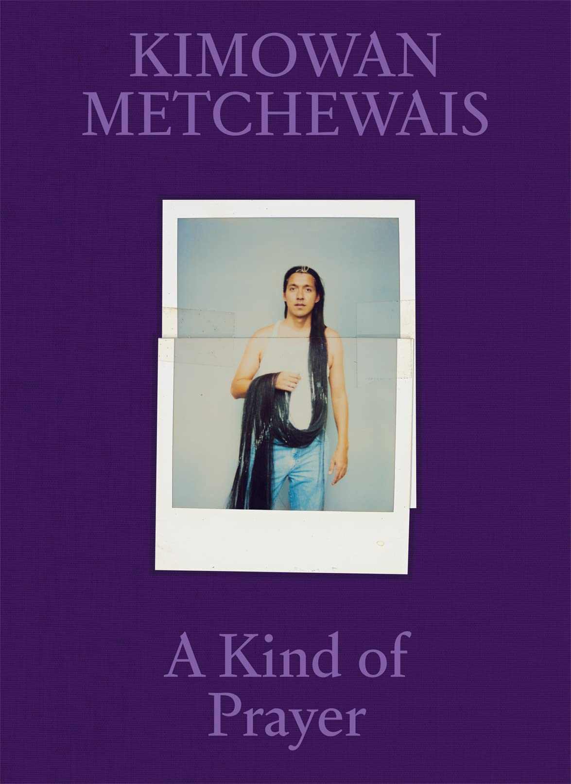 Kimowan Metchewais: A Kind of Prayer book cover