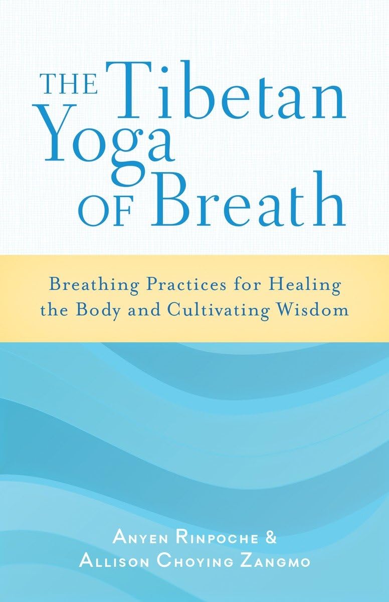 Tibetan Yoga of Breath: Breathing Practices for Healing the Body and Cultivating Wisdom book cover