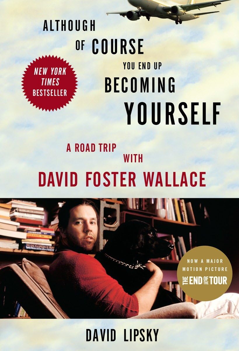 Although of Course You End Up Becoming Yourself: A Road Trip with David Foster Wallace book cover