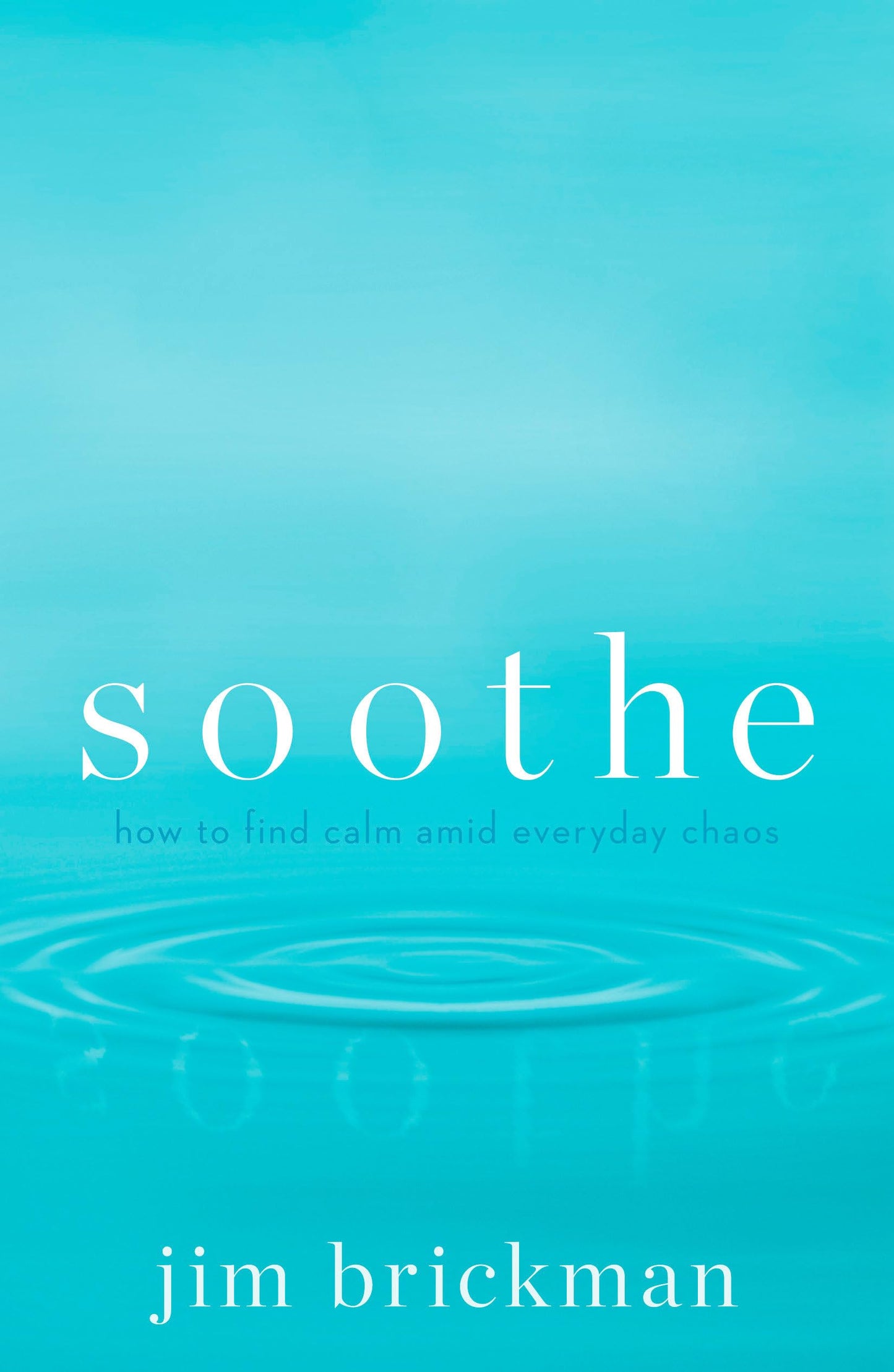 Soothe: How to Find Calm Amid Everyday Chaos book cover