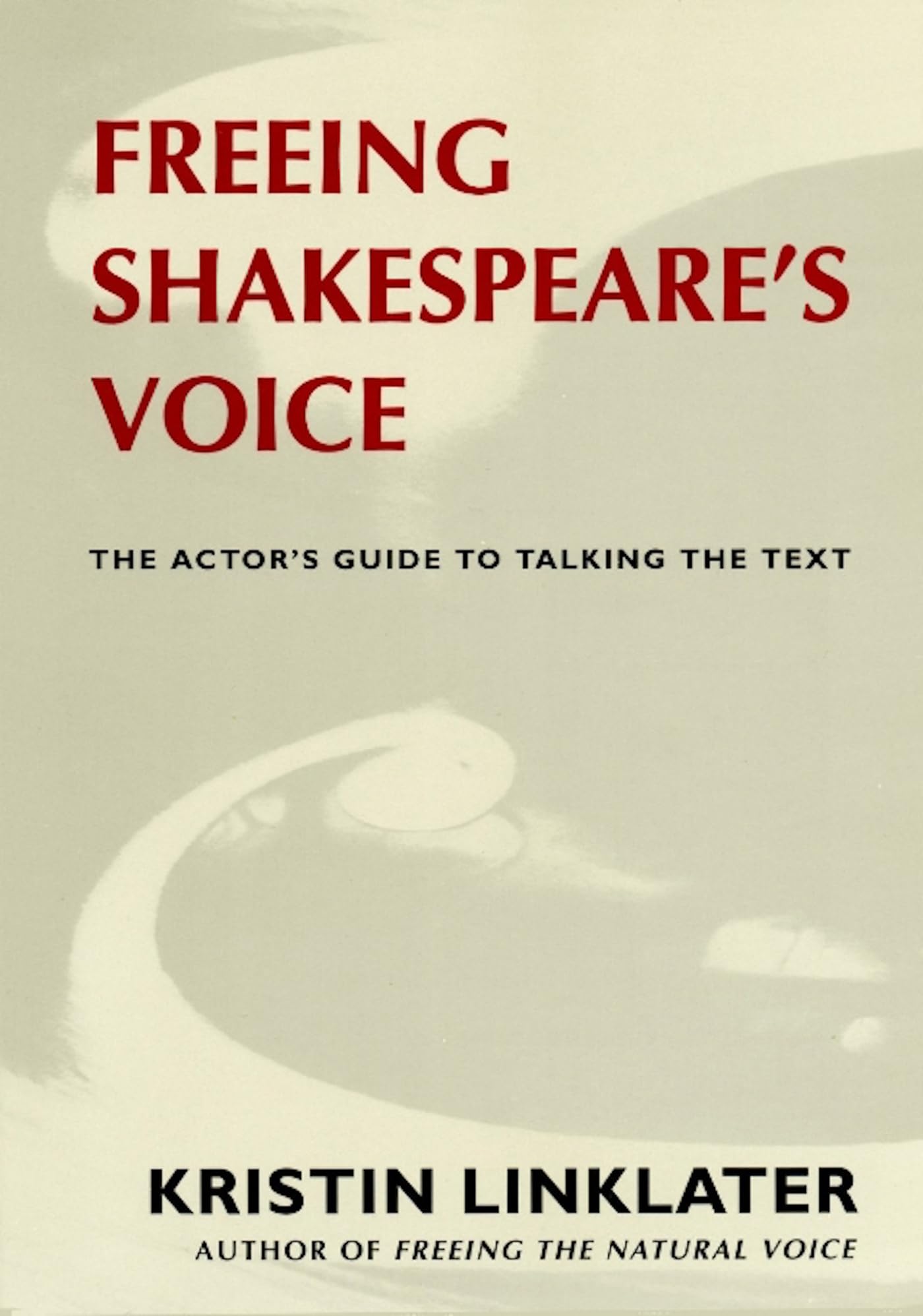 Freeing Shakespeare's Voice: The Actor's Guide to Talking the Text book cover