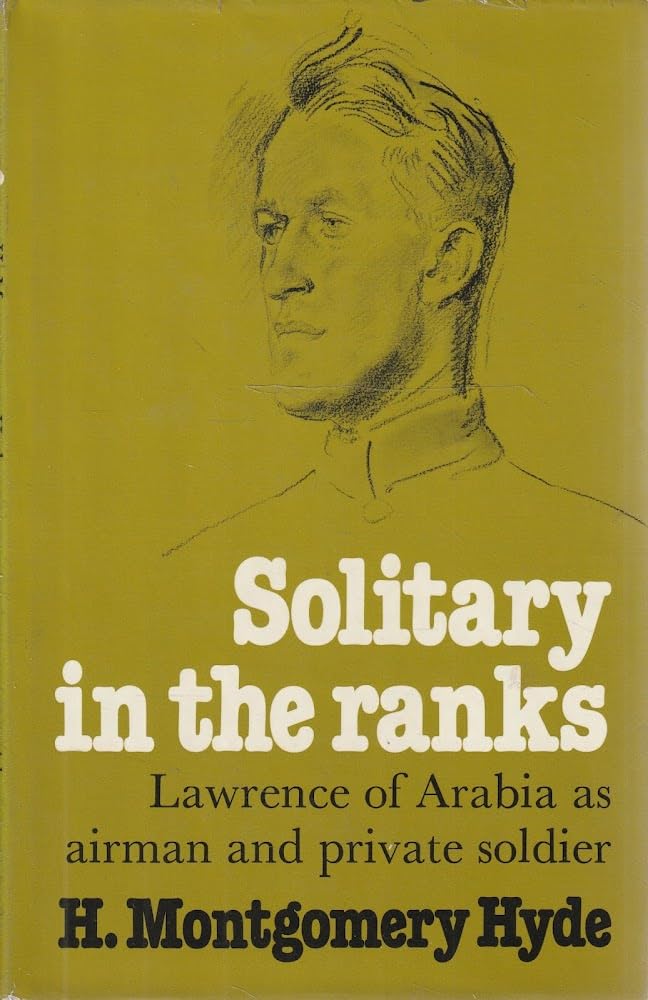 Solitary in the Ranks: Lawrence of Arabia as Airman and Private Soldier (American) book cover