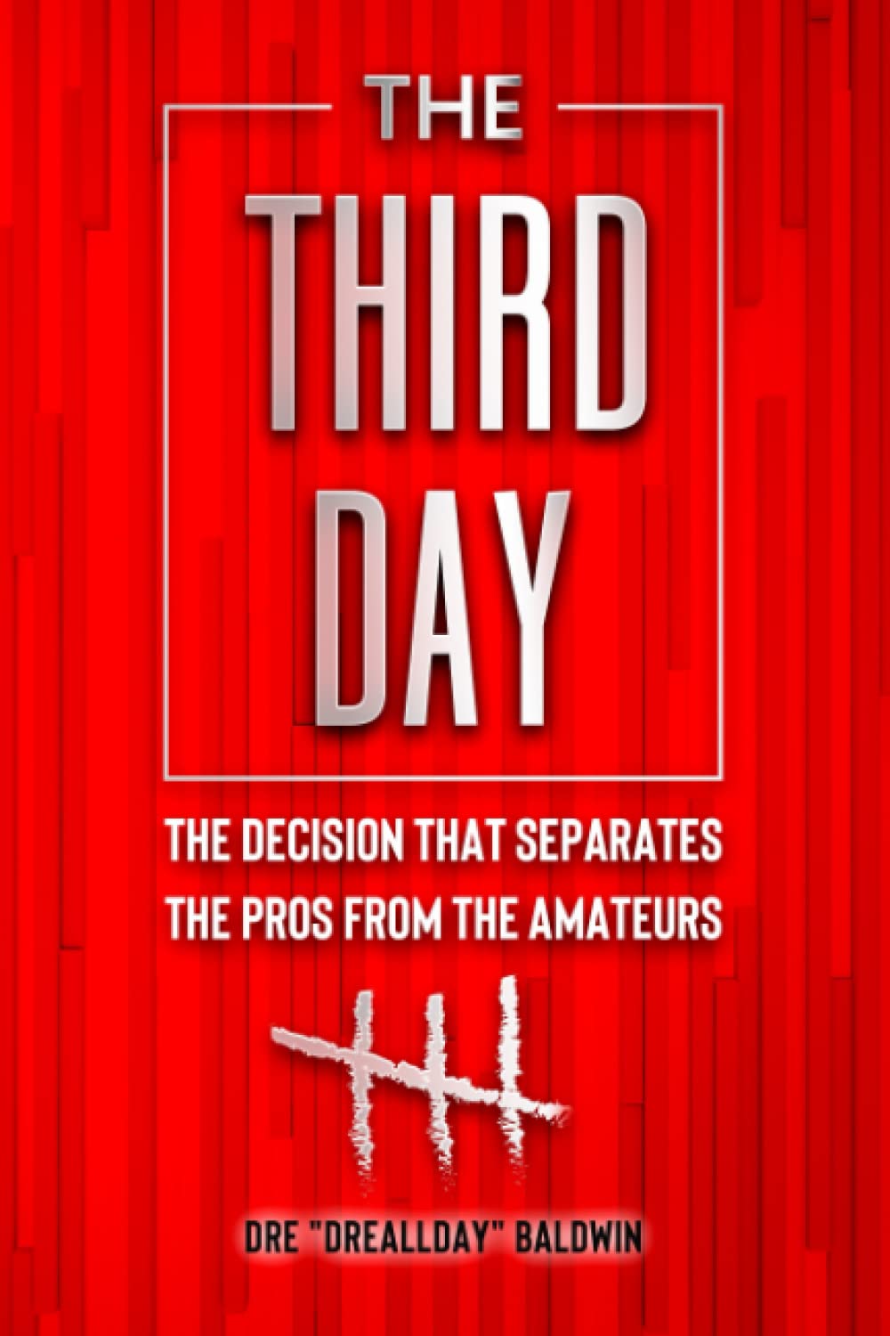 The Third Day: The Decision That Separates The Pros From The Amateurs book cover
