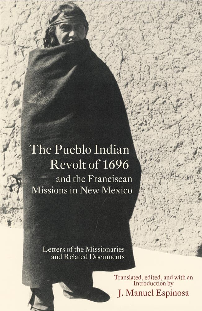Pueblo Indian Revolt of 1696 and the Franciscan Missions in New Mexico (Revised) book cover