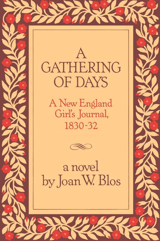 Gathering of Days: A New England Girl's Journal, 1830-1832 book cover