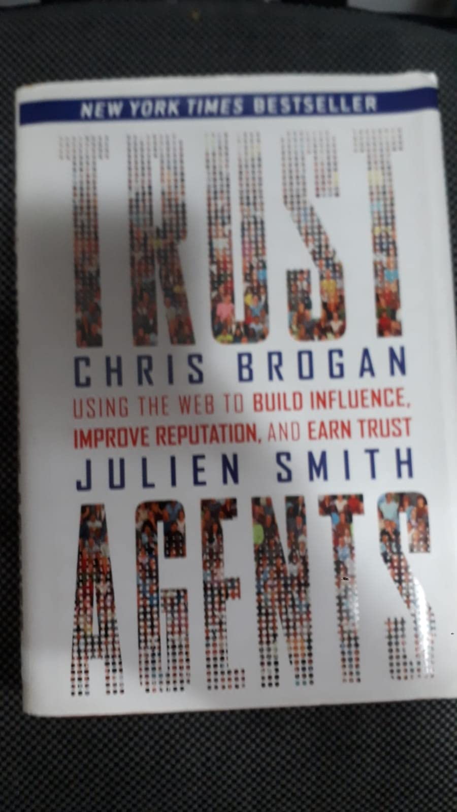 Trust Agents: Using the Web to Build Influence, Improve Reputation, and Earn Trust book cover