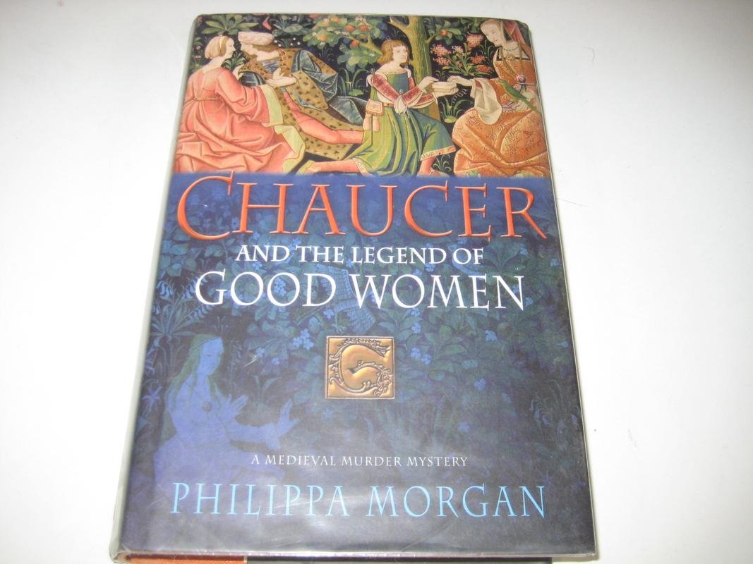Chaucer and the Legend of Good Women: A Medieval Murder Mystery book cover