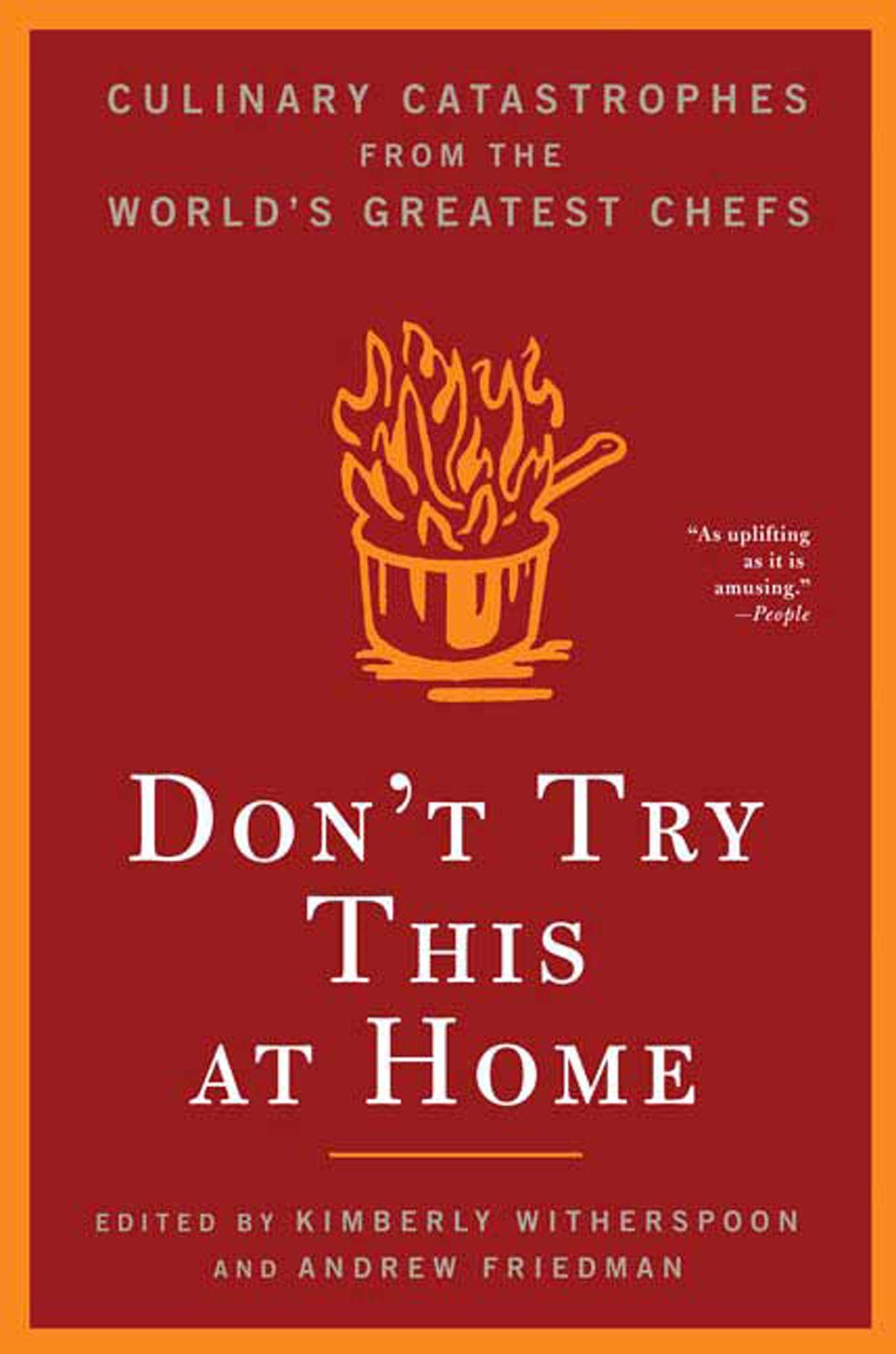 Don't Try This at Home: Culinary Catastrophes from the World's Greatest Chefs book cover