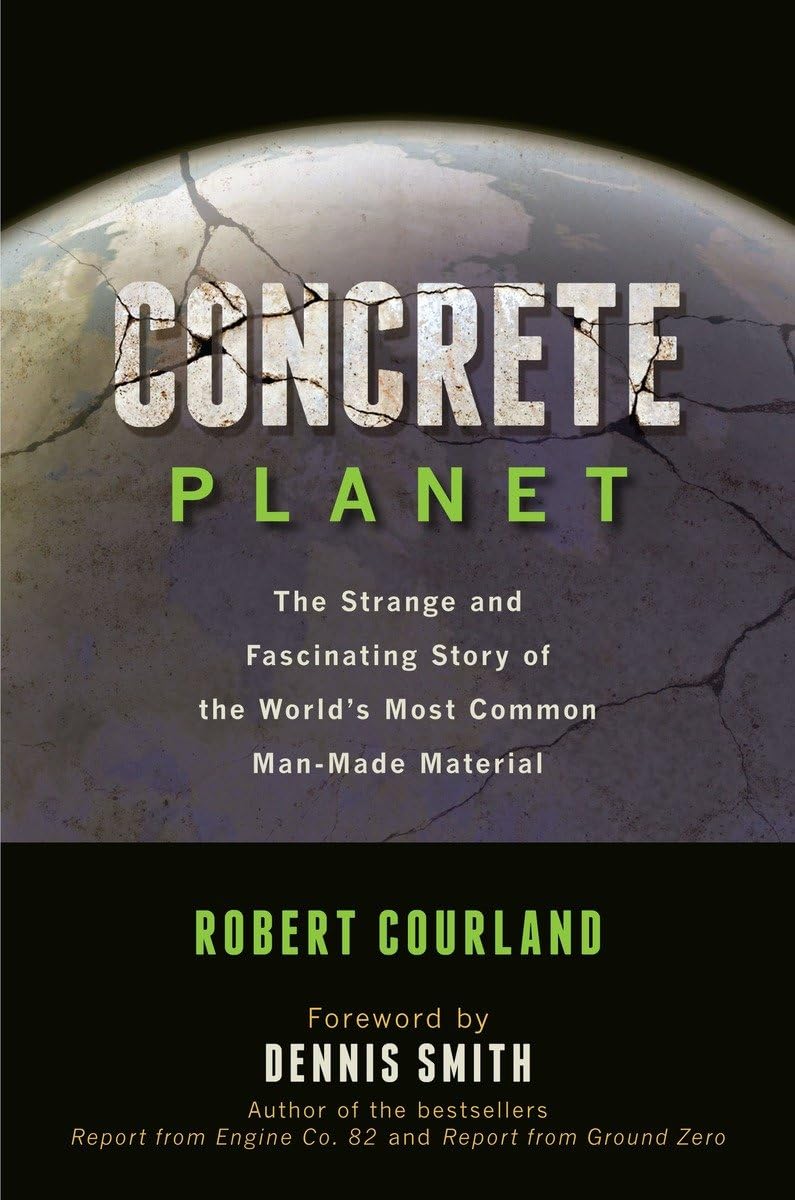 Concrete Planet: The Strange and Fascinating Story of the World's Most Common Man-Made Material book cover
