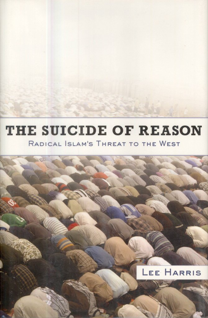 Suicide of Reason: Radical Islam's Threat to the Enlightenment book cover