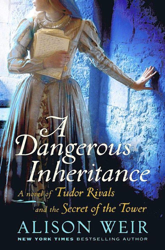 Dangerous Inheritance: A Novel of Tudor Rivals and the Secret of the Tower