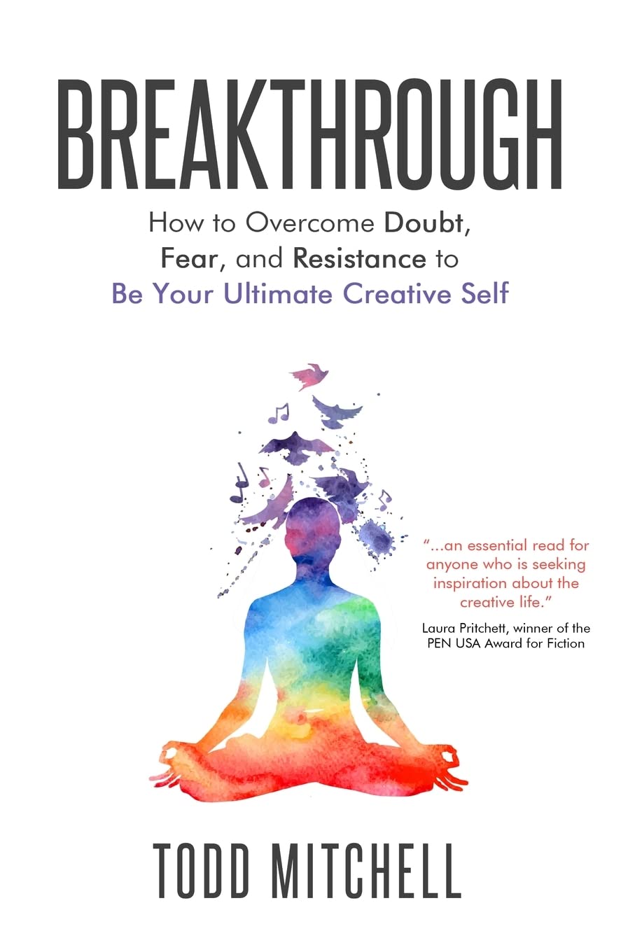 Breakthrough: How to Overcome Doubt, Fear, and Resistance to Be Your Ultimate Creative Self book cover