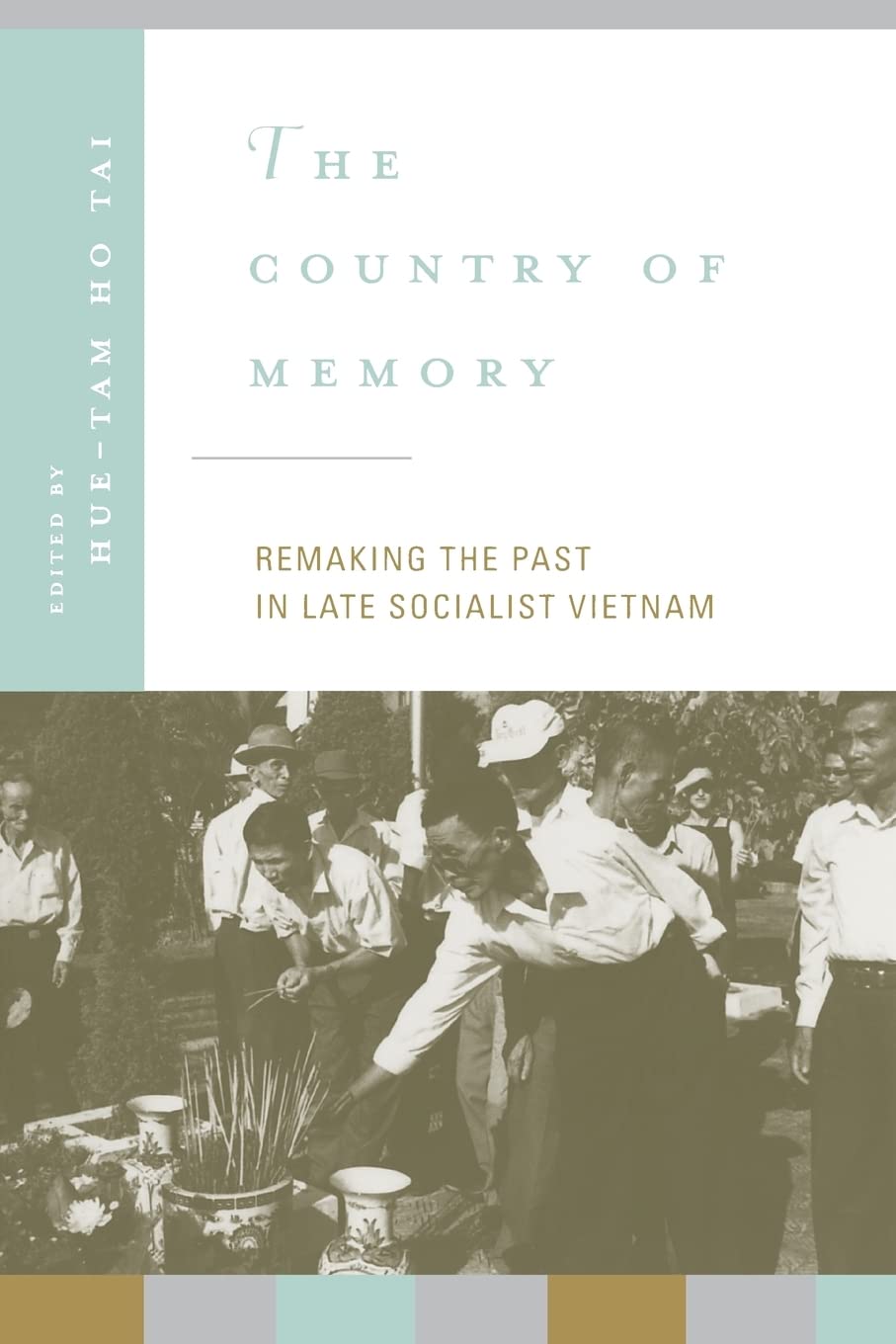 The Country of Memory: Remaking the Past in Late Socialist Vietnam (Asia: Local Studies / Global Themes) (Volume 3) book cover