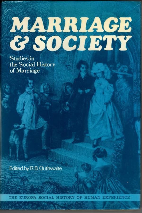 Marriage & Society: Studies in the Social History of Marriage book cover