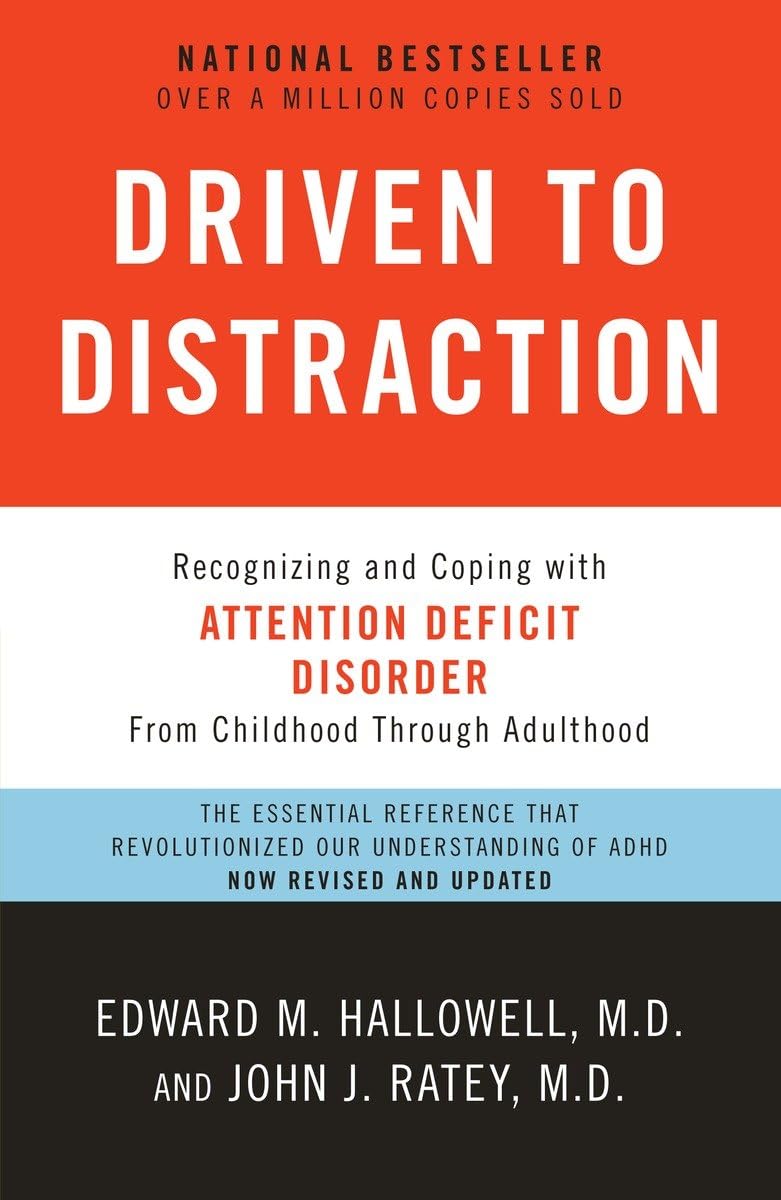 Driven to Distraction: Recognizing and Coping with Attention Deficit Disorder (Revised)