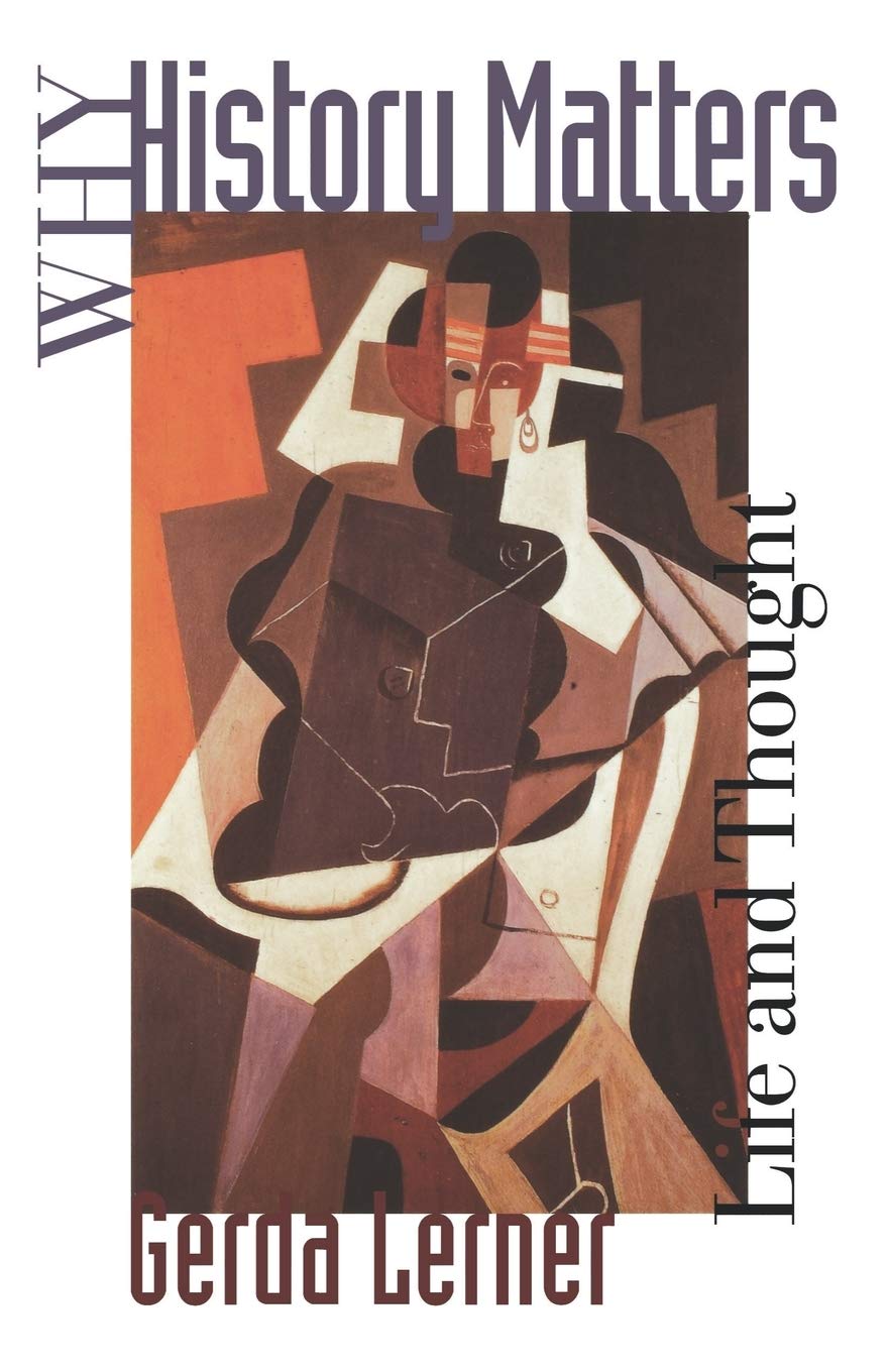 Why History Matters: Life and Thought (Revised) book cover