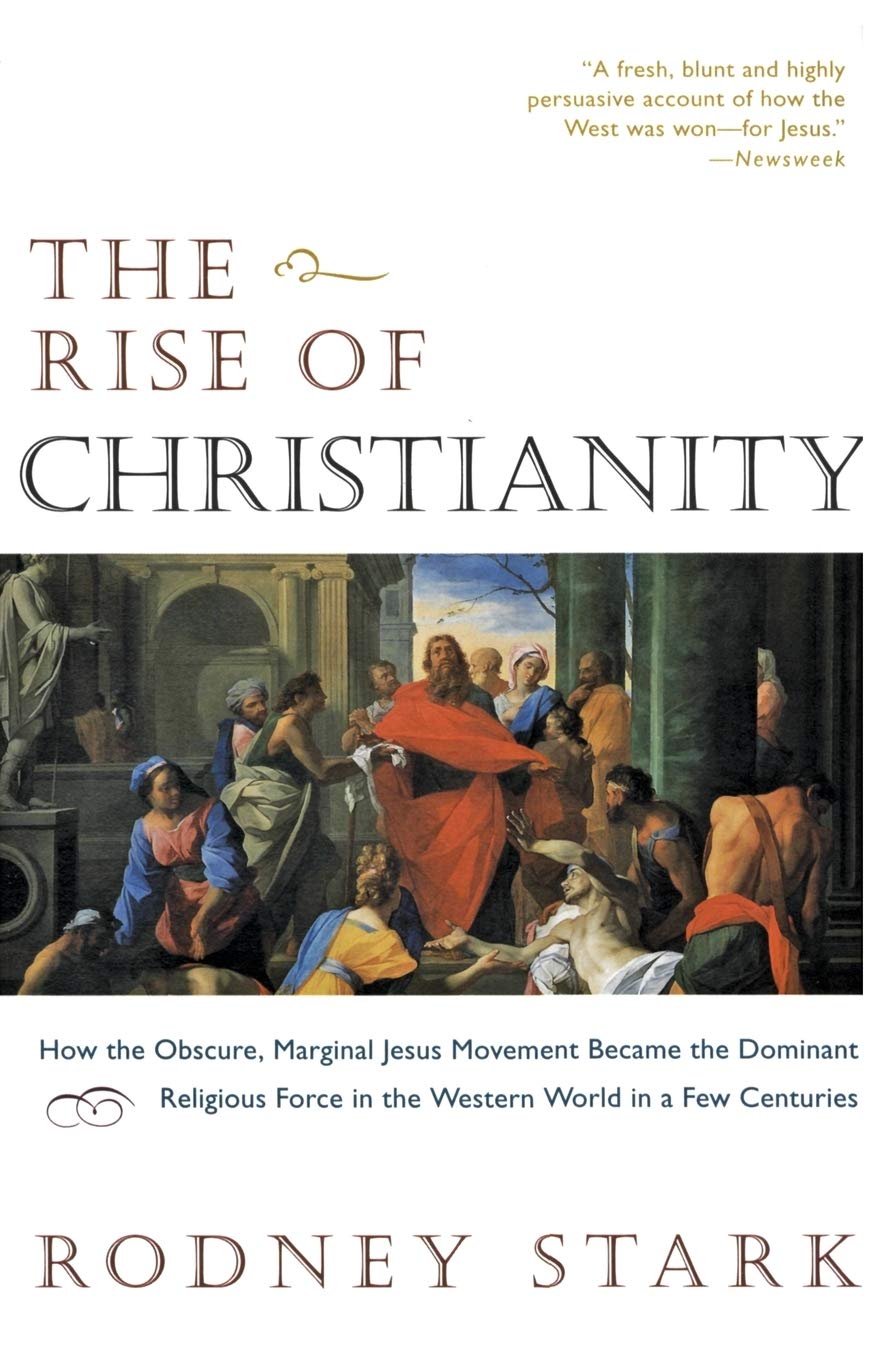 Rise of Christianity: How the Obscure, Marginal Jesus Movement Became the Dominant Religious Force in the Western World in a Few Centuries book cover