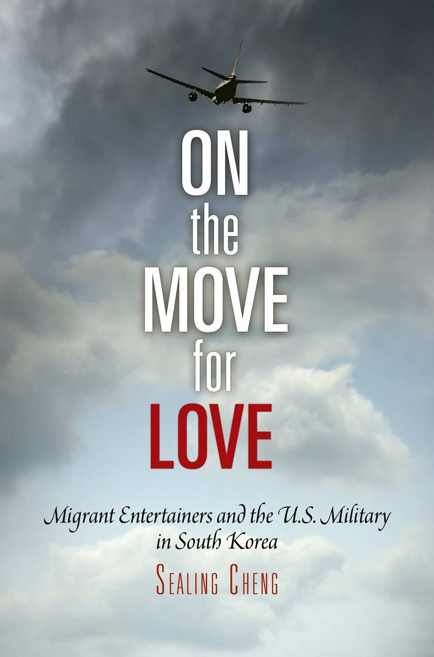 On the Move for Love: Migrant Entertainers and the U.S. Military in South Korea book cover