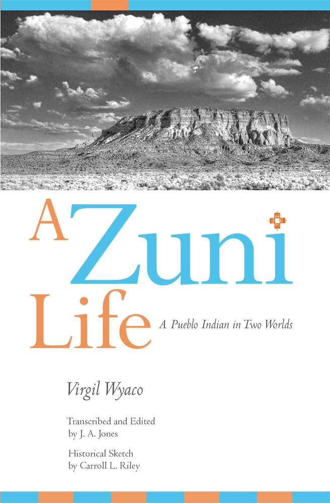 Zuni Life: A Pueblo Indian in Two Worlds book cover