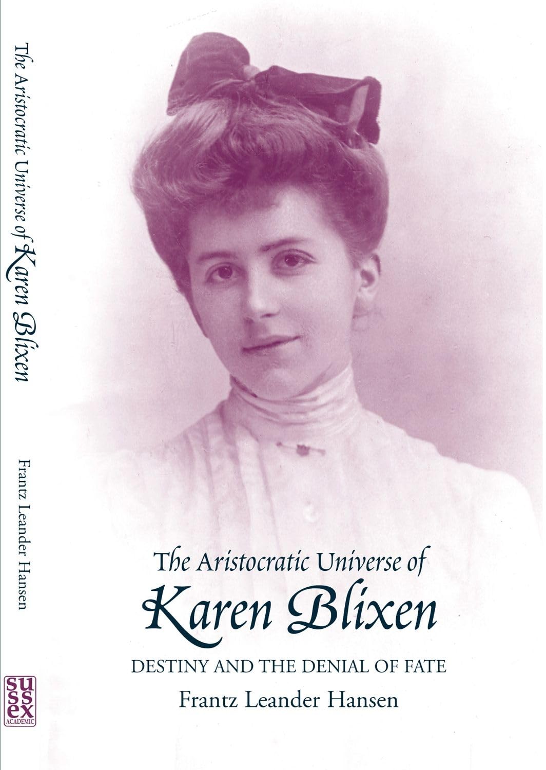 Aristocratic Universe of Karen Blixen: Destiny and the Denial of Fate