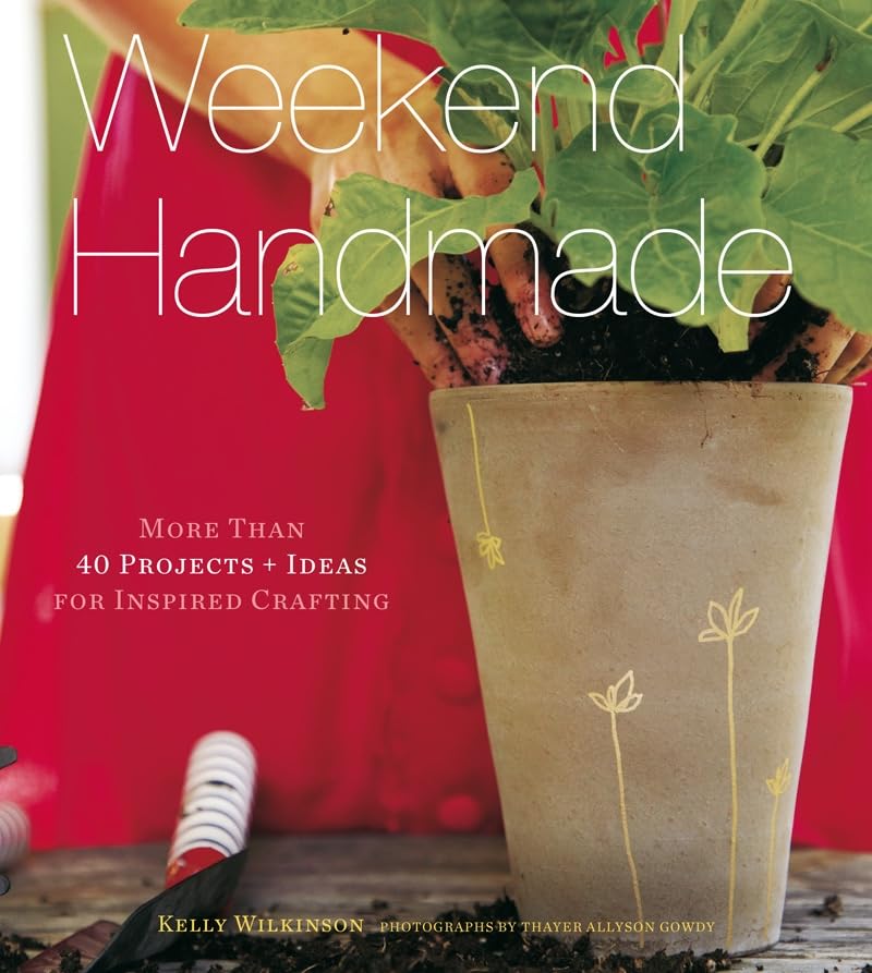 Weekend Handmade: More Than 40 Projects and Ideas for Inspired Crafting book cover