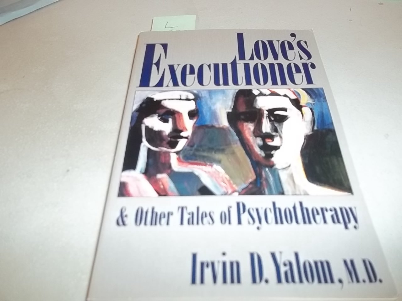Love's Executioner: & Other Tales of Psychotherapy book cover