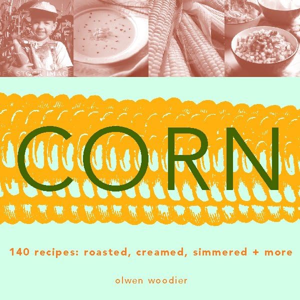 Corn: Roasted, Creamed, Simmered + More (Revised) book cover