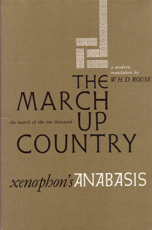 The March Up Country: A Translation of Xenophon's Anabasis (Ann Arbor Paperbacks)