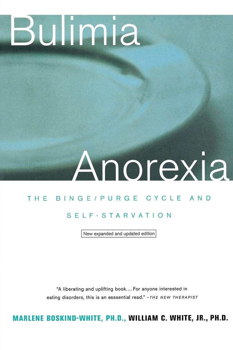 Bulimia/Anorexia: The Binge/Purge Cycle and Self-Starvation (Revised) (Revised)
