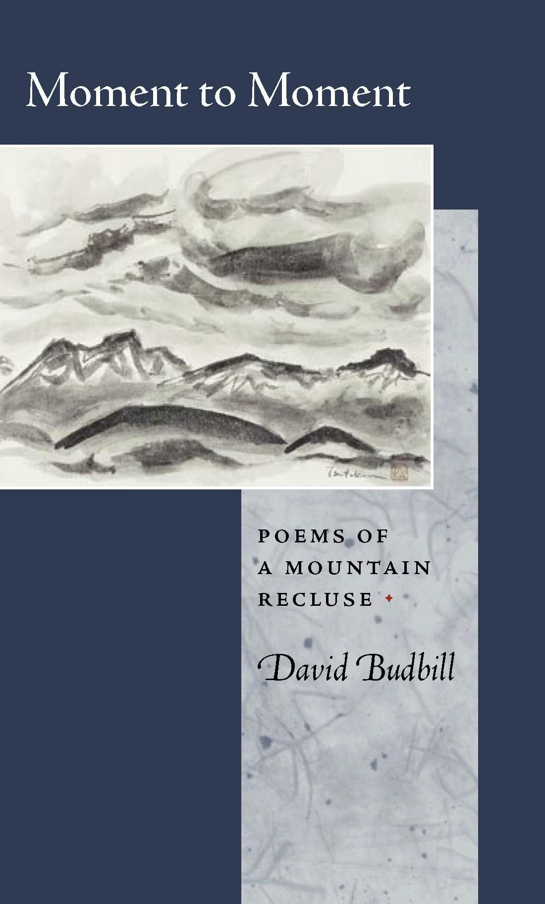 Moment to Moment: Poems of a Mountain Recluse book cover