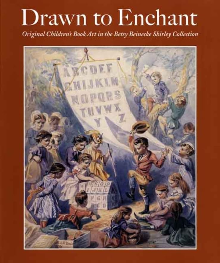 Drawn to Enchant: Original Children's Book Art in the Betsy Beinecke Shirley Collection book cover
