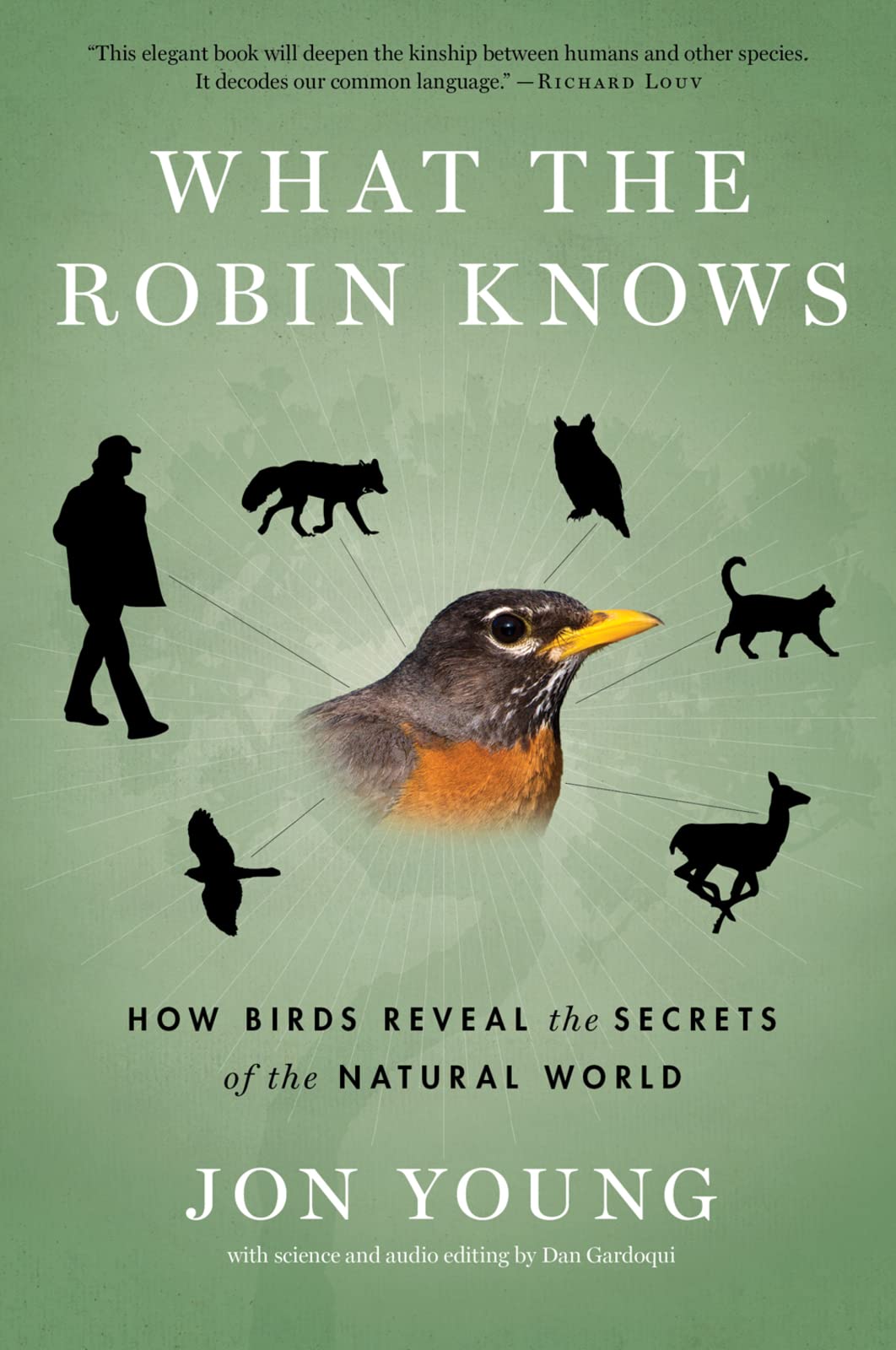 What the Robin Knows: How Birds Reveal the Secrets of the Natural World book cover
