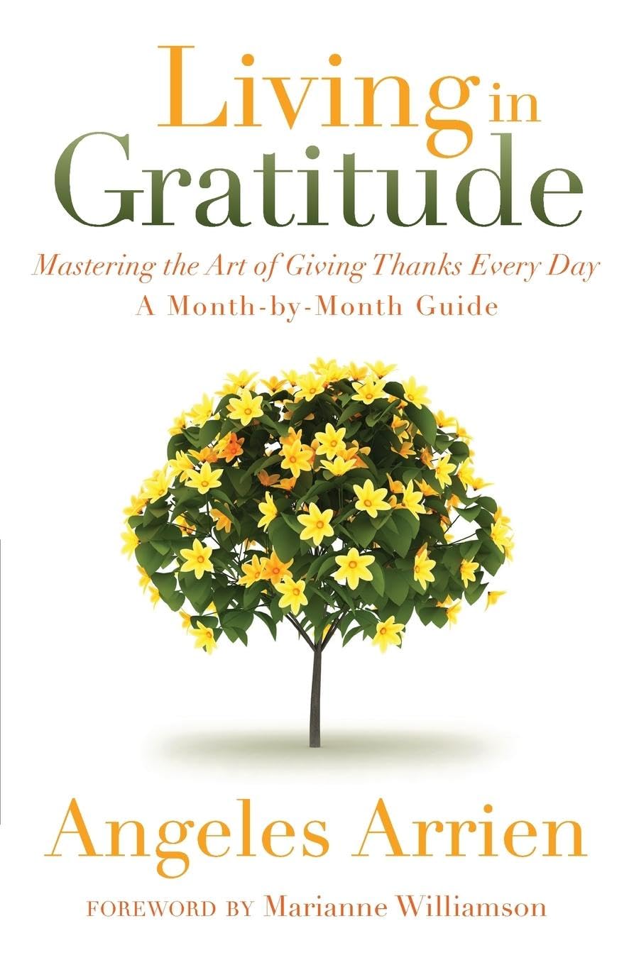 Living in Gratitude: Mastering the Art of Giving Thanks Every Day, a Month-By-Month Guide book cover