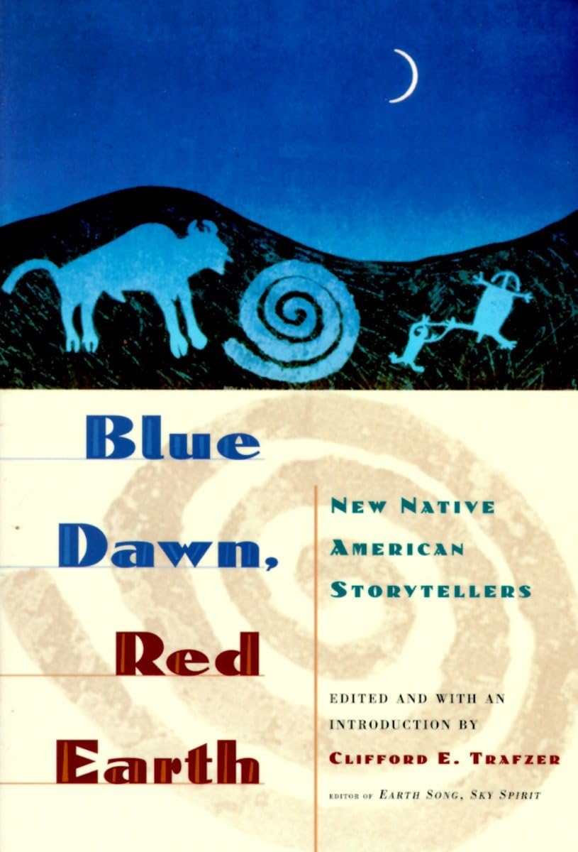 Blue Dawn, Red Earth: New Native American Storytellers book cover