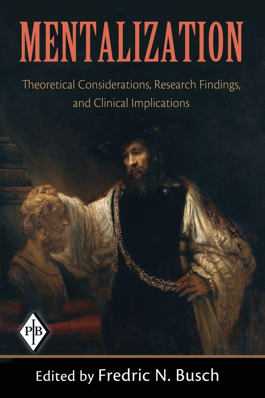 Mentalization: Theoretical Considerations, Research Findings, and Clinical Implications book cover