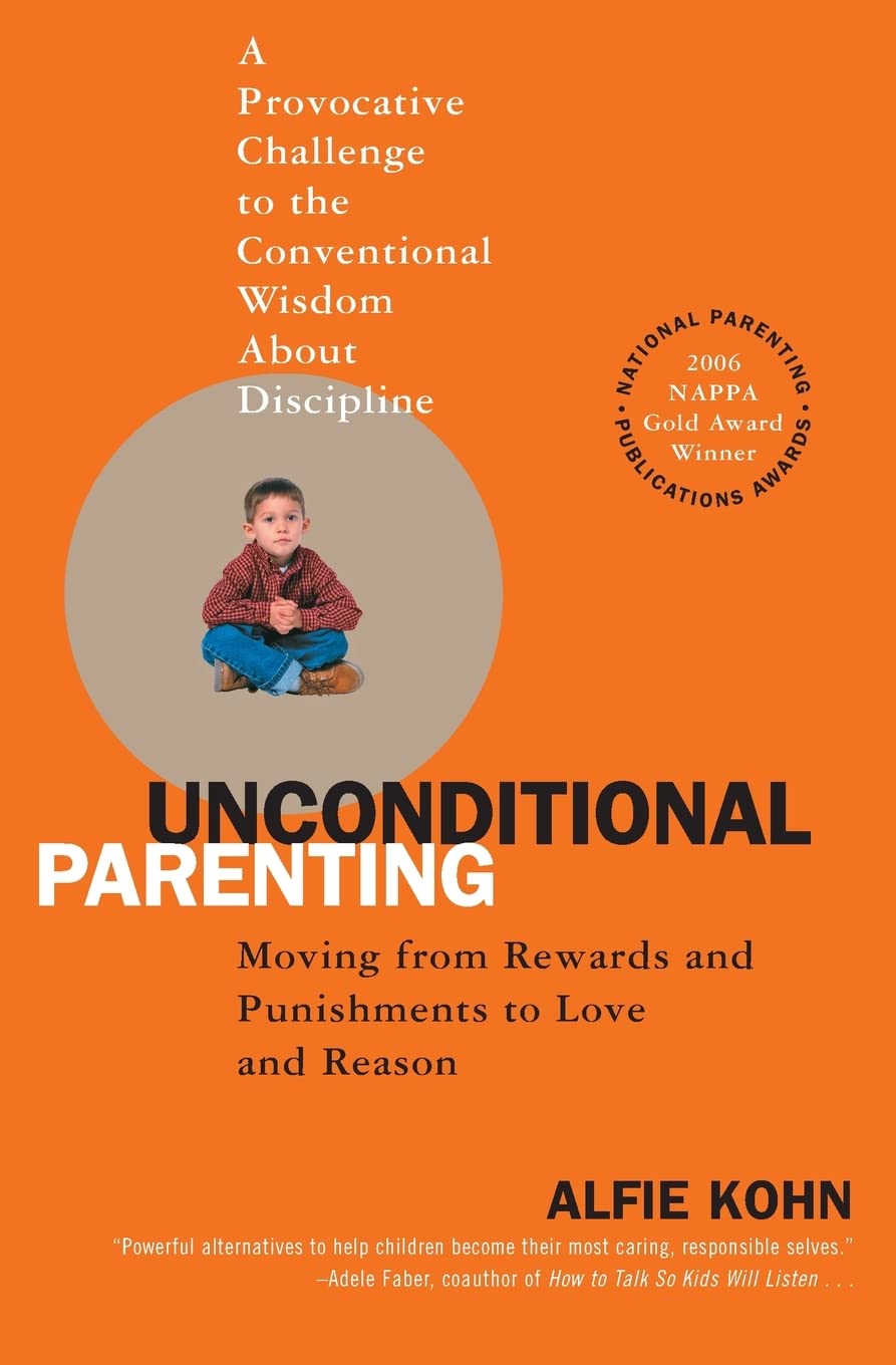 Unconditional Parenting: Moving from Rewards and Punishments to Love and Reason book cover