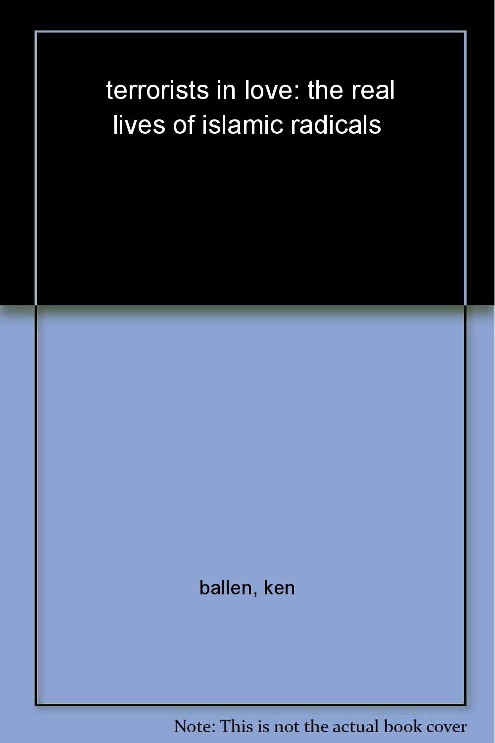 Terrorists in Love: The Real Lives of Islamic Radicals book cover