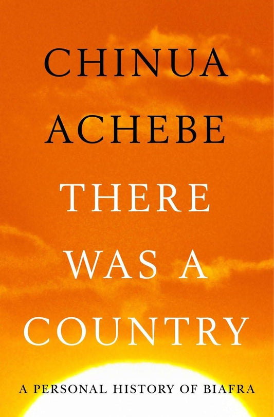There Was a Country: A Personal History of Biafra book cover