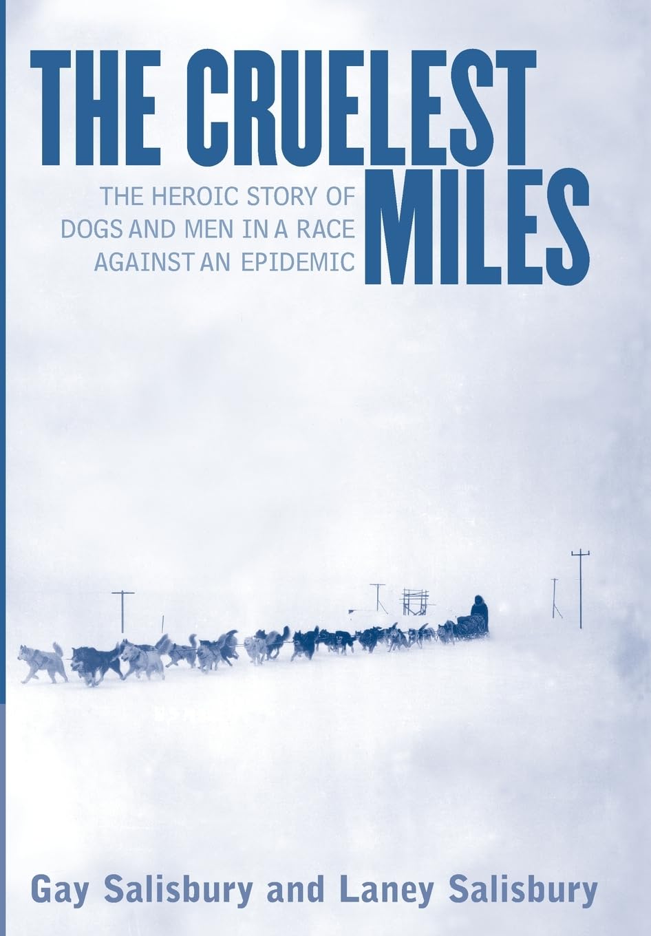Cruelest Miles: The Heroic Story of Dogs and Men in a Race Against an Epidemic book cover