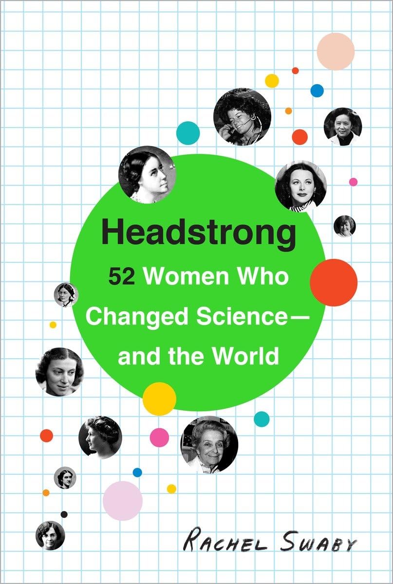 Headstrong: 52 Women Who Changed Science-And the World book cover