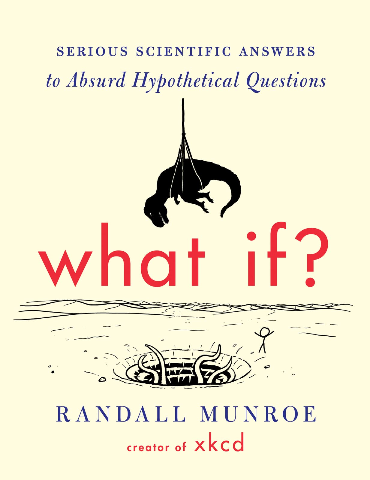 What If?: Serious Scientific Answers to Absurd Hypothetical Questions book cover