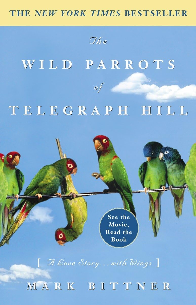 Wild Parrots of Telegraph Hill: A Love Story . . . with Wings book cover