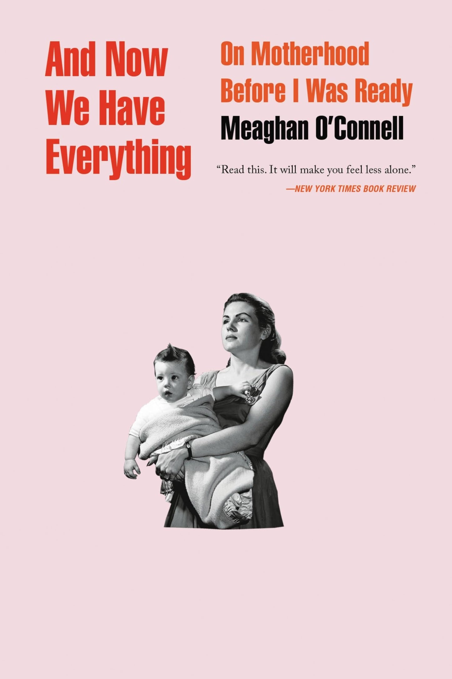 And Now We Have Everything: On Motherhood Before I Was Ready book cover